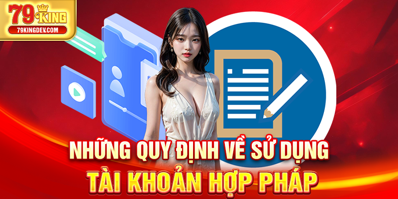 Những quy định về sử dụng tài khoản hợp pháp